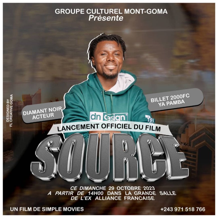 Cinéma : Le Groupe Culturel Mont-Goma en lancement officiel du film "Source " ce 29 octobre 2023 à l'ex Alliance Française