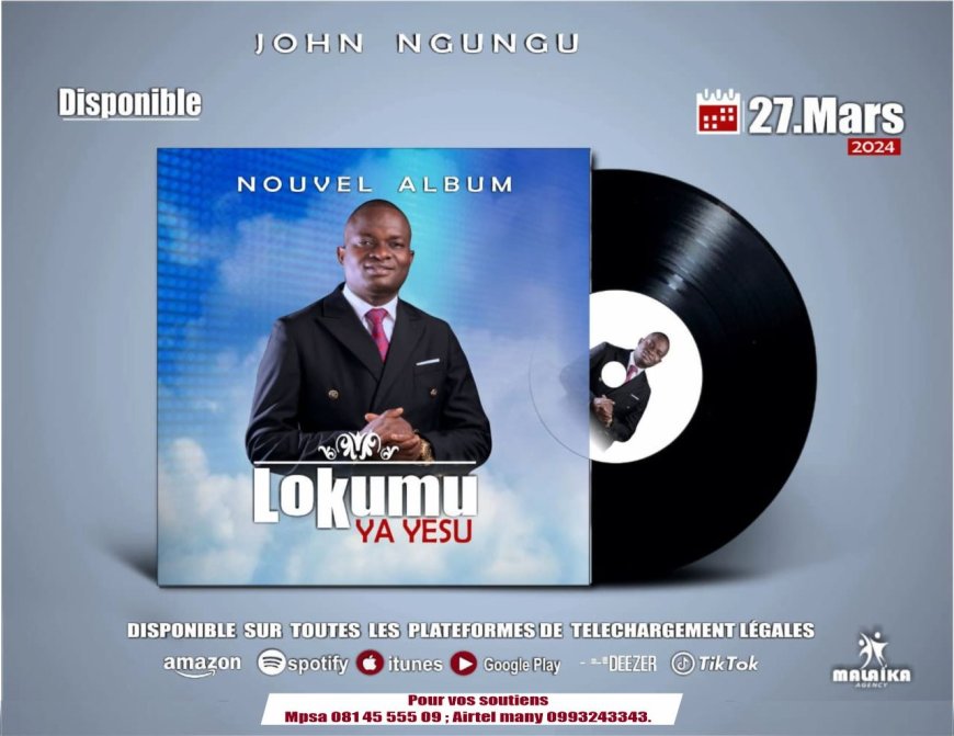 Gospel : Pasteur John Ngungu annonce la sortie officielle de son nouvel album "Lokumu Ya Yesu" pour le 27 mars prochain