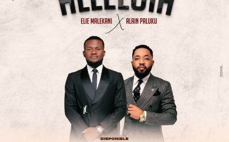 Gospel : "Alléluia" , la nouvelle chanson de Élie Malekani feat Alain Paluku sort ce 24 mai 2024 sur toutes les plateformes de distribution